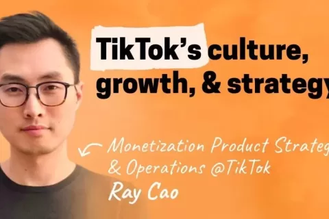 深度 | TikTok内部人士解密TikTok成功之道：战略、文化与创新深度解析