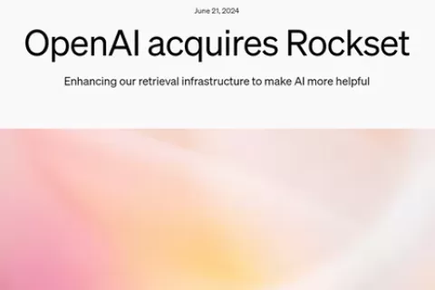 OpenAI收购Rockset，增强ChatGPT等数据搜索功能